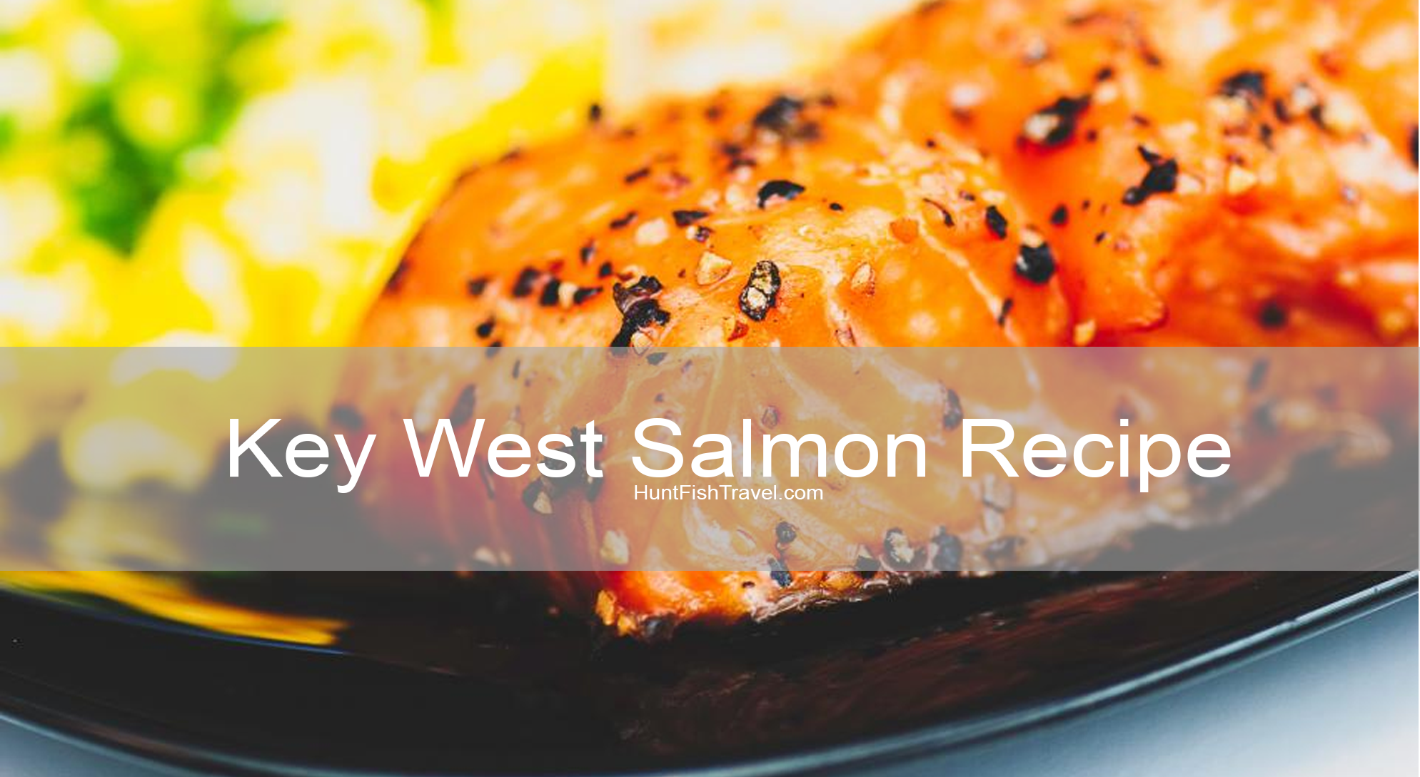 Recipe: Grilled Key West Salmon