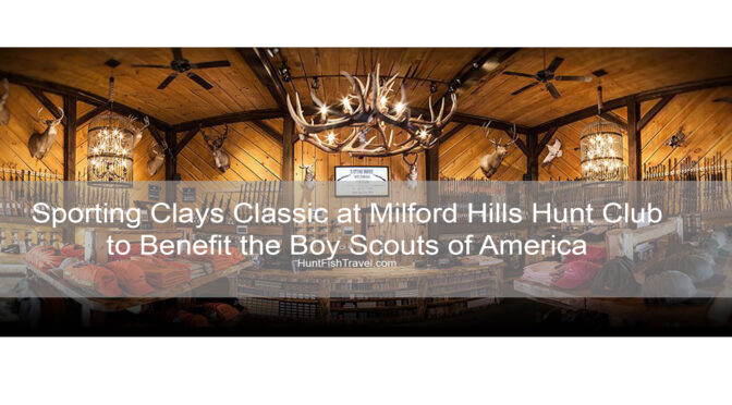 Sporting Clays Classic at Milford Hills Hunt Club to Benefit the Boy Scouts of America