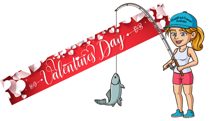 For the Love of Fishing - 4 Items that will earn you brownie points this Valentine's Day by Carrie Zylka
