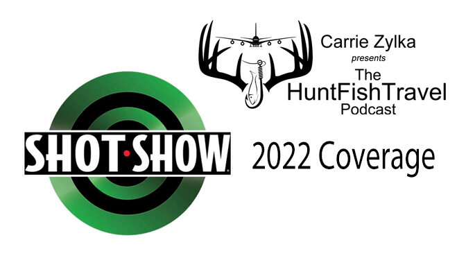 #HuntFishTravel Coverage from Shot Show 2022