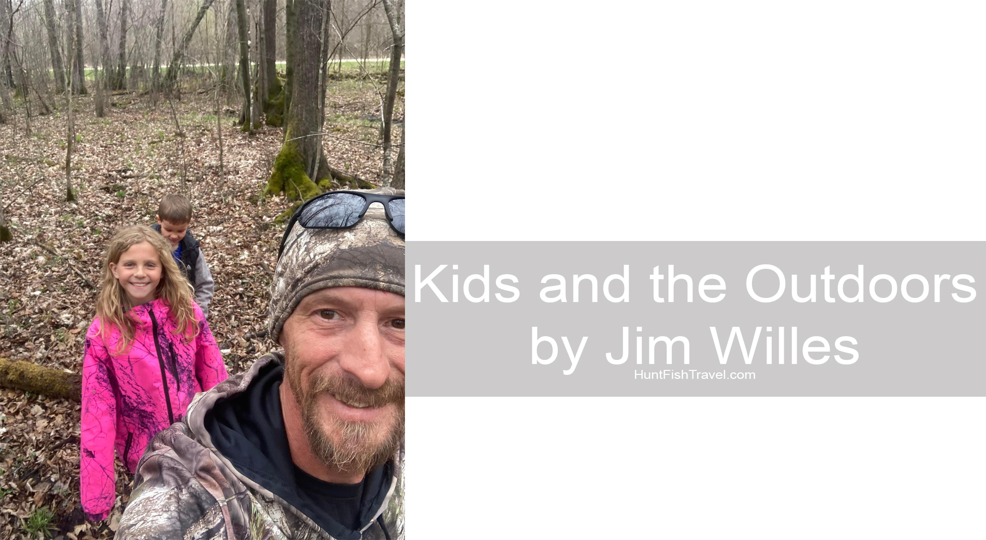 Kids and the Outdoors by Jim Willes - HuntFishTravel