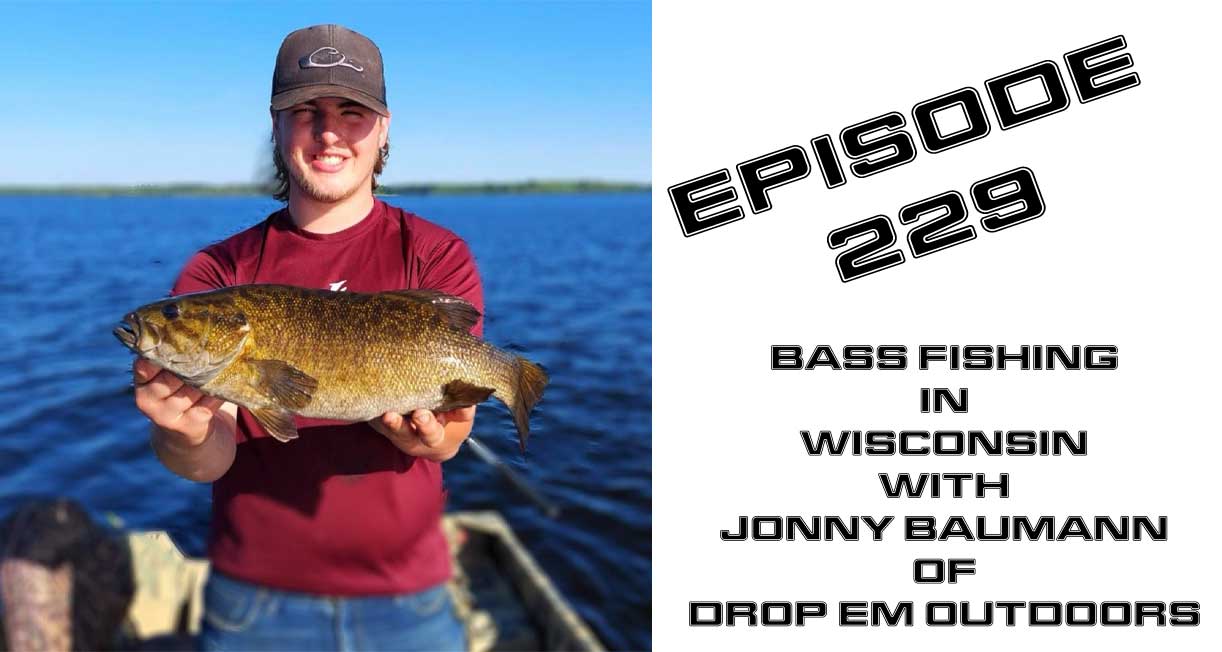 HuntFishTravel Podcast Ep229 - Bass Fishing in Wisconsin with Jonny Baumann of Drop Em Outdoors
