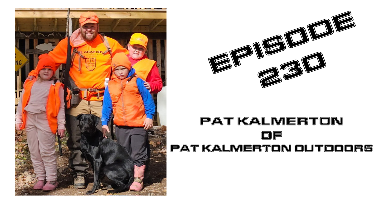 #HuntFishTravel Ep230 - Pat Kalmerton of Pat Kalmerton Outdoors