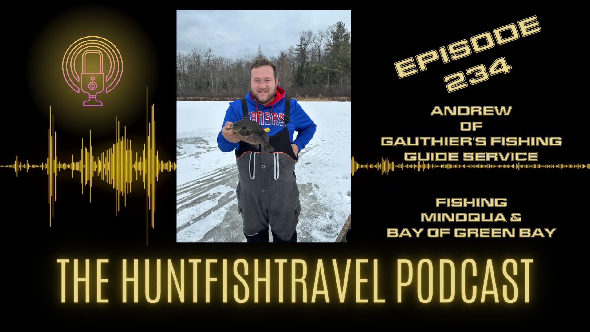 HuntFishTravel Podcast Ep234 - Fishing Minoqua & Bay of Green Bay with Gauthier’s Fishing Guide Service