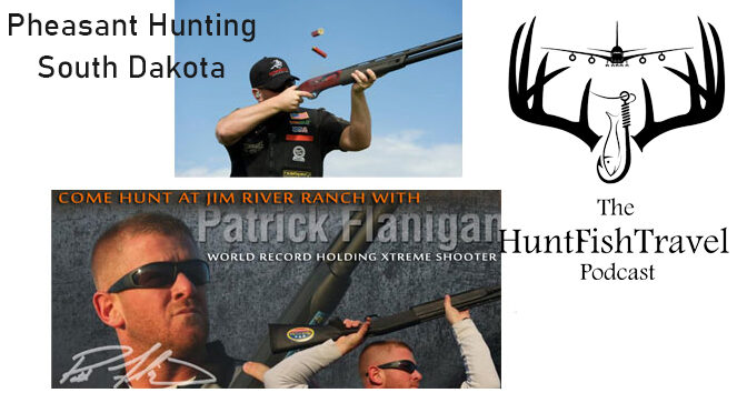#HuntFishTravel 160 – South Dakota (Pt 1) – Pheasant Hunting & Wingshooting School with Patrick Flanigan