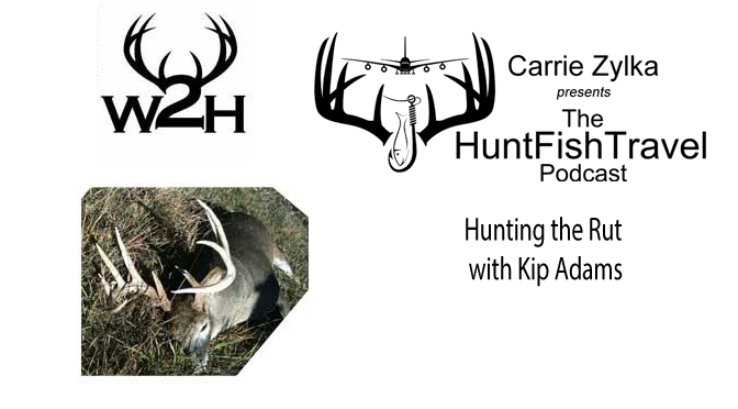 #HuntFishTravel 171 – Hunting the Rut – Your Questions Answered with Kip Adams of the QDMA