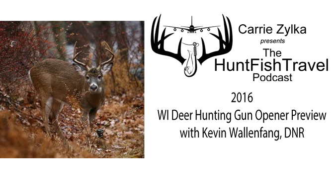 #HuntFishTravel 172 – 2016 WI Deer Hunting Gun Opener Preview with Kevin Wallenfang, DNR