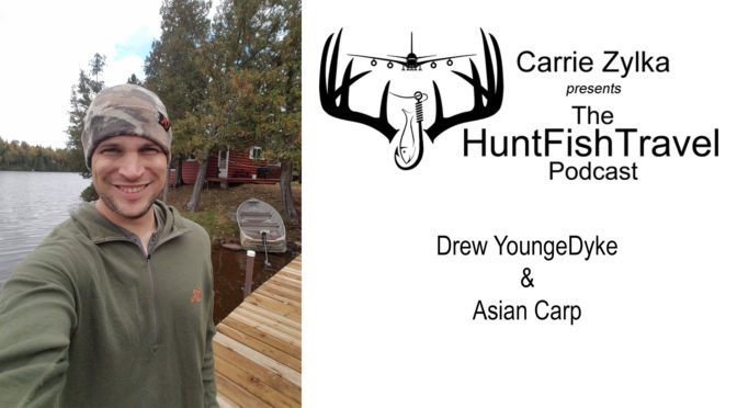 #HuntFishTravel Ep 201 – Drew YoungeDyke & How Serious the Asian Carp Threat Truly Is