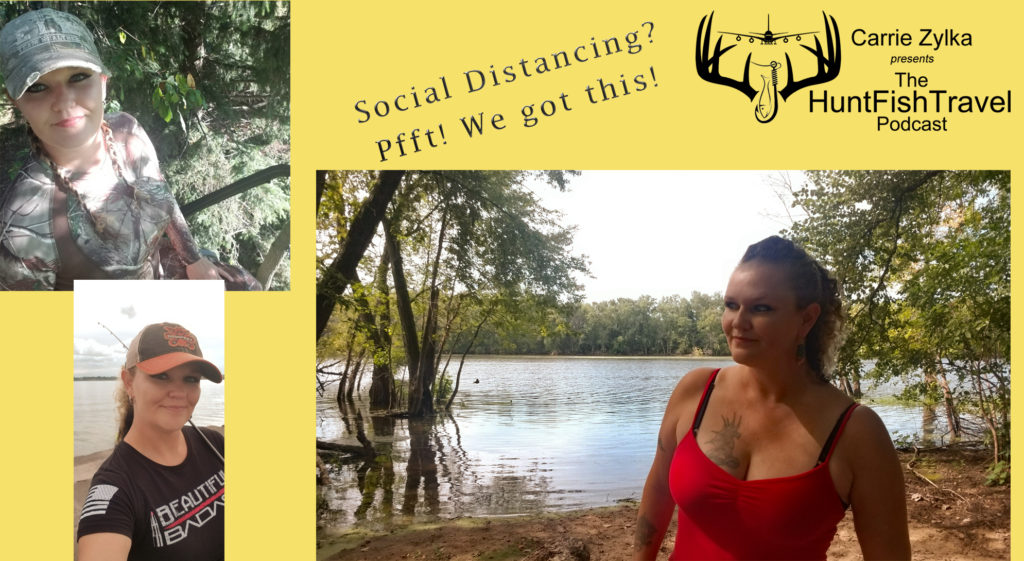 Social Distancing for the Outdoorsman Carrie Zylka Hunt Fish Travel