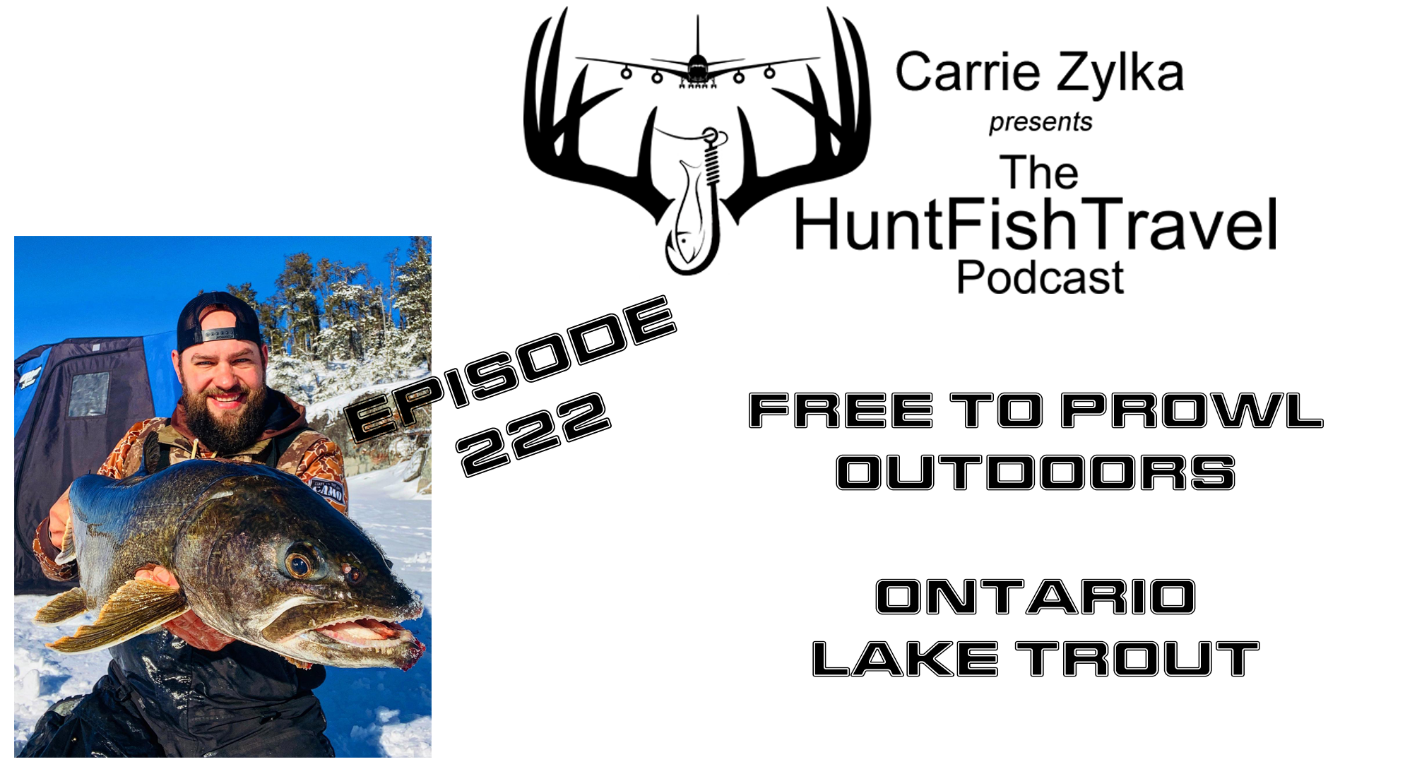 #HuntFishTravel Ep222 - Lake Trout Fishing in Ontario with Adam Kaufman of Free to Prowl Outdoors