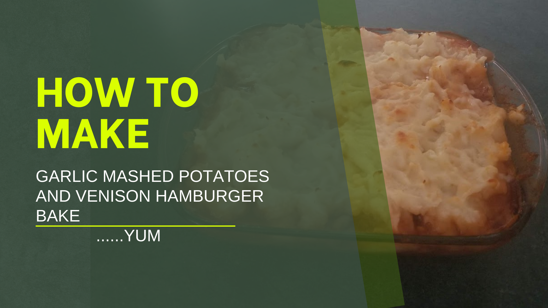 Garlic Mashed Potatoes and Venison Hamburger Bake – YUM