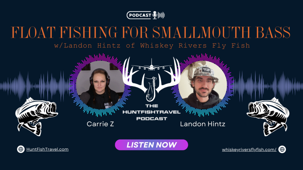 245 - Float Fishing for Smallmouth Bass w/Landon Hintz of Whiskey Rivers Fly Fishing